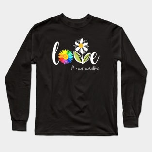 Love Mamaw Life Flower Color Beautiful Mama Long Sleeve T-Shirt